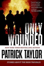 Only Wounded - Stories of the Irish Troubles