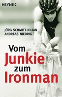 Jörg Schmitt-Kilian: Vom Junkie zum Ironman ★★★★