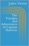 Jules Verne: The Voyages and Adventures of Captain Hatteras 