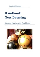 Brigitta Schmidt: Handbook New Dowsing 