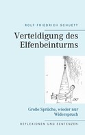 Rolf Friedrich Schuett: Verteidigung des Elfenbeinturms 