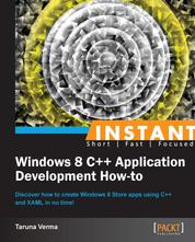 Instant Windows 8 C++ Application Development How-to