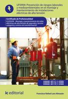 Francisco Rafael Lara Almazán: Prevención de riesgos laborales y medioambientales en el montaje y mantenimiento de instalaciones eléctricas de alta tensión. ELEE0209 