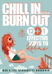Chill-in instead burn-out - 12 plus 1 effective ways to relax