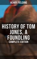 Henry Fielding: History of Tom Jones, a Foundling (Complete Edition) 