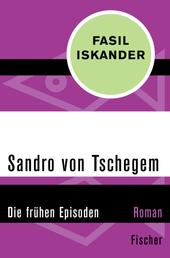 Sandro von Tschegem - Die frühen Episoden