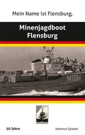 Hartmut Spieker: Meine Name ist Flensburg, Minenjagdboot Flensburg 