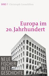 Neue Fischer Weltgeschichte. Band 7 - Europa im 20. Jahrhundert