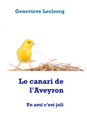 Le canari de l'Aveyron - Un ami c'est joli