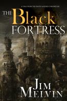 Jim Melvin: The Black Fortress 