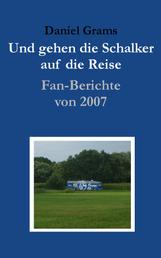 Und gehen die Schalker auf die Reise - Fan-Berichte von 2007