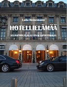 Laila Heinemann: Hotellielämää 