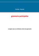 Christian Meunier: Grammaire participative 
