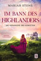 Mariah Stone: Die Gefangene des Schotten - Erster Band der Im Bann des Highlanders-Reihe ★★★★