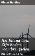 Pieter Harting: Het Eiland Urk: Zijn Bodem, voortbrengselen en bewoners 