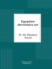 Egyptian decorative art - A course of lectures delivered at the Royal Institution