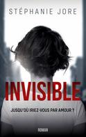 Jore Stephanie: Invisible 