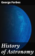 George Forbes: History of Astronomy 
