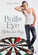 Bianca Nias: Bulls Eye - Mitten ins Herz ★★★★