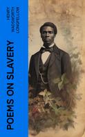 Henry Wadsworth Longfellow: Poems on Slavery 