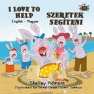 Shelley Admont: I Love to Help Szeretek segíteni 