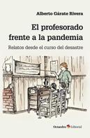 Alberto Gárate Rivera: El profesorado frente a la pandemia 