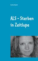 Caroline Reznik: ALS - Sterben in Zeitlupe 