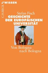 Geschichte der europäischen Universität - Von Bologna nach Bologna