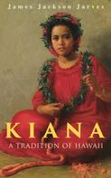 James Jackson Jarves: Kiana: A Tradition of Hawaii 