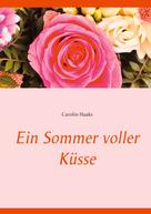 Carolin Haaks: Ein Sommer voller Küsse 