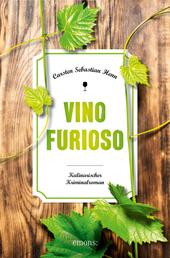 Vino Furioso - Kulinarischer Kriminalroman