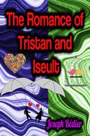 Joseph Bédier: The Romance of Tristan and Iseult 