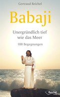 Gertraud Reichel: Babaji - Unergründlich tief wie das Meer ★★★★★