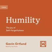 Humility - The Joy of Self-Forgetfulness