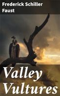 Frederick Schiller Faust: Valley Vultures 