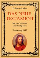 Conrad Eibisch: Das Neue Testament. Mit den Vorreden und Randglossen. Textfassung 1912. 