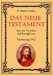Das Neue Testament. Mit den Vorreden und Randglossen. Textfassung 1912.