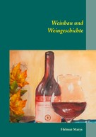 Helmut Matys: Weinbau und Weingeschichte 