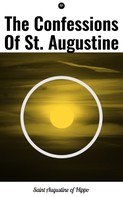 Saint Augustine of Hippo: The Confessions of St. Augustine 