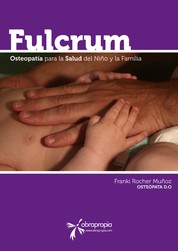 Fulcrum. Pensamientos de Osteopatía en el Niño y la Familia - Historia, principios y futuro