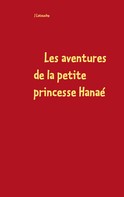 Latouche J: Les aventures de la petite princesse Hanaé 