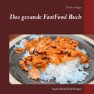 Sandra Hager: Das gesunde FastFood Buch 