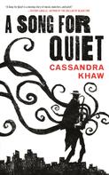 Cassandra Khaw: A Song for Quiet 