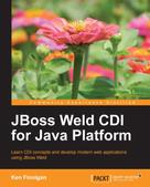 Ken Finnigan: JBoss Weld CDI for Java Platform 