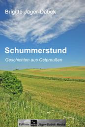 Schummerstund - Geschichten aus Ostpreußen