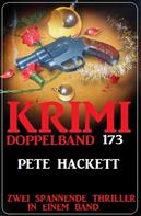Pete Hackett: Krimi Doppelband 173 