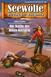 Seewölfe - Piraten der Weltmeere 299 - Die Rache der Roten Korsarin