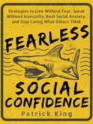 Patrick King: Fearless Social Confidence ★★★★★
