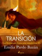 Emilia Pardo Bazán: La transición (La literatura francesa moderna II) 