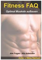 Achim Reinhard: Fitness FAQ - Optimal Muskeln aufbauen ★★★
